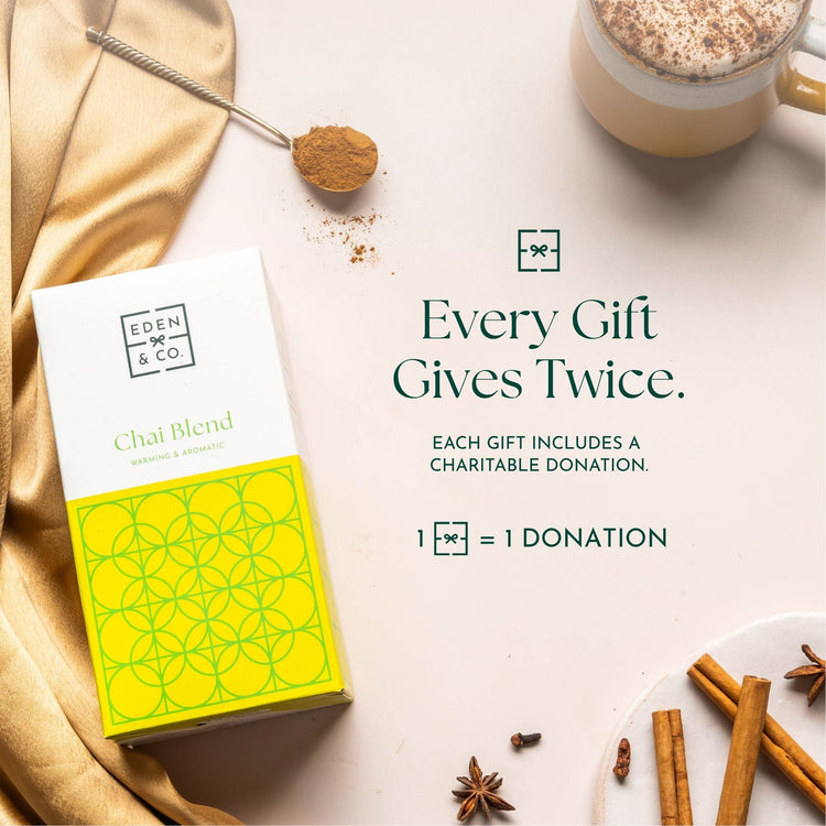 Donation: EDEN & CO. Chai Blend box beside cinnamon, star anise and a hot drink, headline “Every Gift Gives Twice” with text “Each gift includes a charitable donation,” and “1 [EDEN & CO. logo] = 1 donation.”